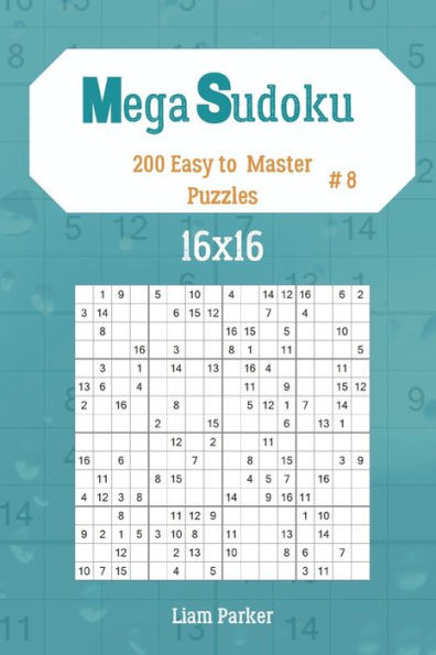 Mega Sudoku 16X16 - 200 Easy To Master Puzzles