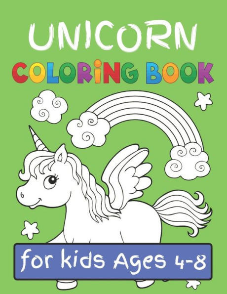Unicorn Coloring Book For Kids Ages (4-8) : Featuring Various Unicorn Designs Filled With Stress Relieving Patterns - Lovely Coloring Book Designed Interior (8.5" X 11") (Coloring Books For Girls, Children'S & Kids )