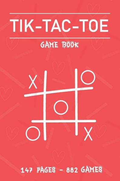 Tic Tac Toe Game Book : Fun And Challenge To Play Game While You Are Traveling Camping Road-Trip Family Activity