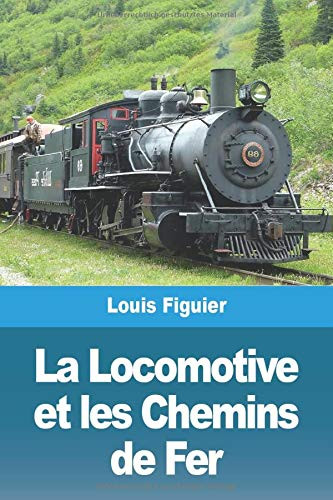 La Locomotive et les Chemins de Fer (French Edition)