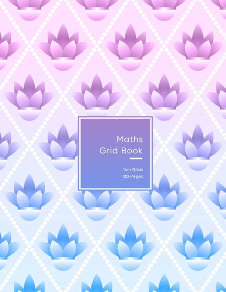 Maths Grid Book : 1Cm Size Graph Paper Grid Book For Students Or Mathematician - Pink And Purple Flower Pattern For Teenage Girls