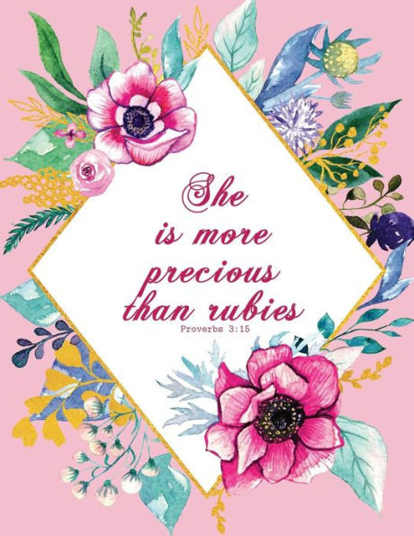 She Is More Precious Than Rubies - Proverbs 3 : 15