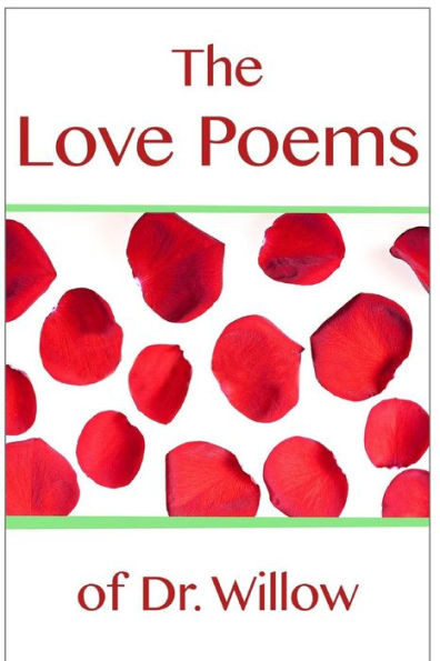 The Love Poems Of Dr. Willow