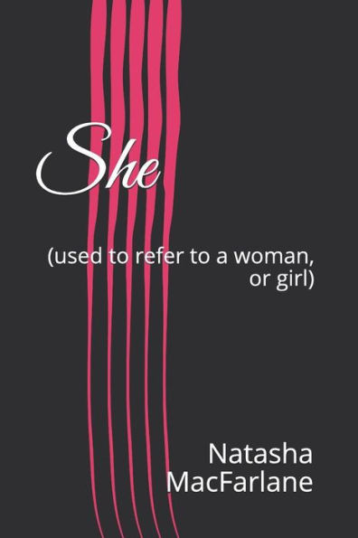 She : (Used To Refer To A Woman, Or Girl)