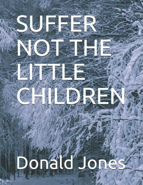 Suffer Not The Little Children