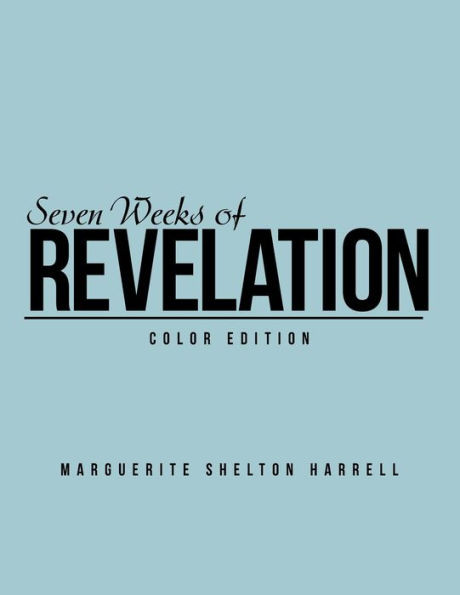 Seven Weeks Of Revelation : Color Edition