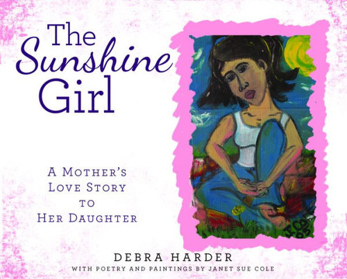 The Sunshine Girl : A Mother'S Love Story To Her Daughter
