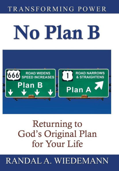 No Plan B : Returning To God'S Original Plan For Your Life