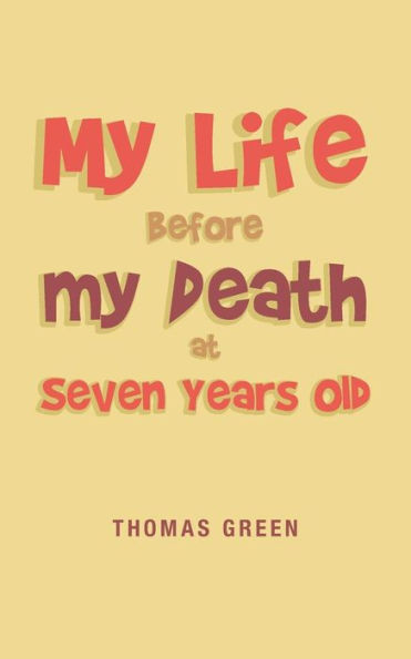 My Life Before My Death At Seven Years Old