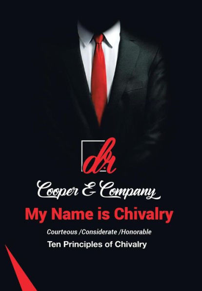 My Name Is Chivalry : Ten Principles Of Chivalry