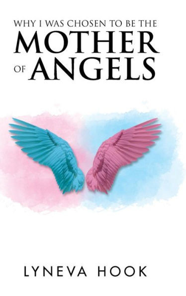 Why I Was Chosen To Be The Mother Of Angels