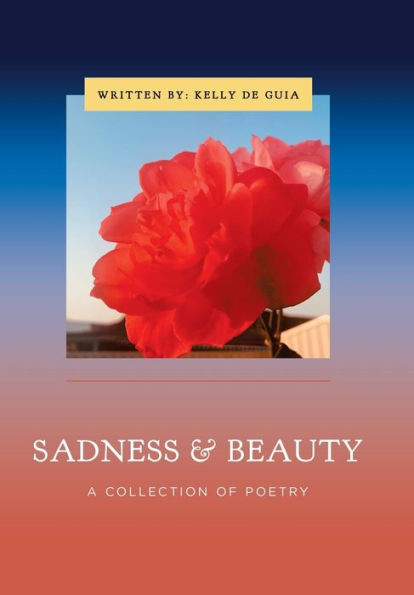 Sadness & Beauty : A Collection Of Poetry