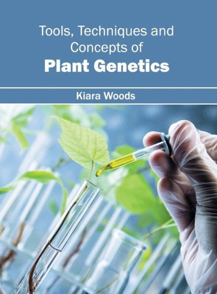 Tools, Techniques And Concepts Of Plant Genetics