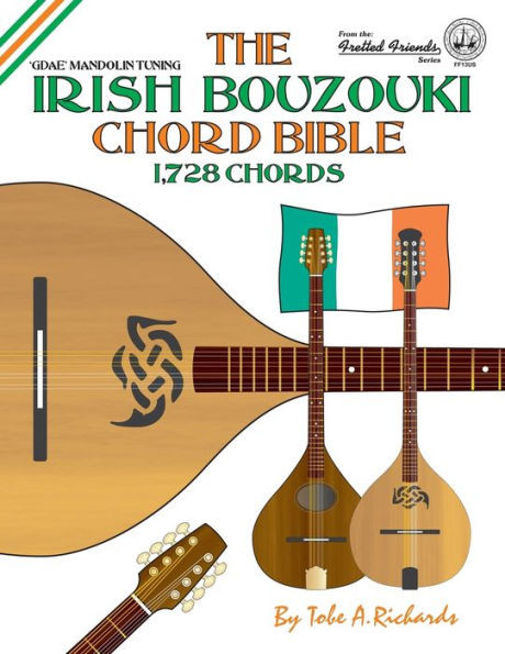 The Irish Bouzouki Chord Bible : Gdae Mandolin Style Tuning 1,728 Chords