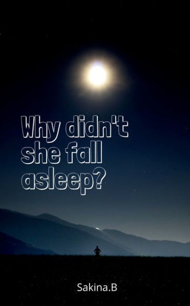 Why Didn'T She Fall Asleep