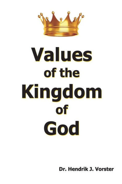 Values Of The Kingdom Of God : How Are You? To Develop A Godly Character