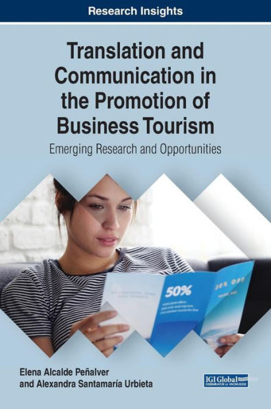 Translation And Communication In The Promotion Of Business Tourism : Emerging Research And Opportunities