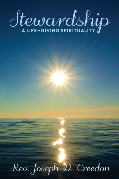 Stewardship : A Life-Giving Spirituality