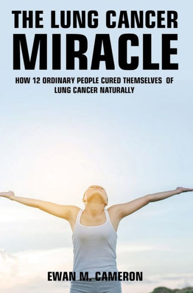 The Lung Cancer Miracle
