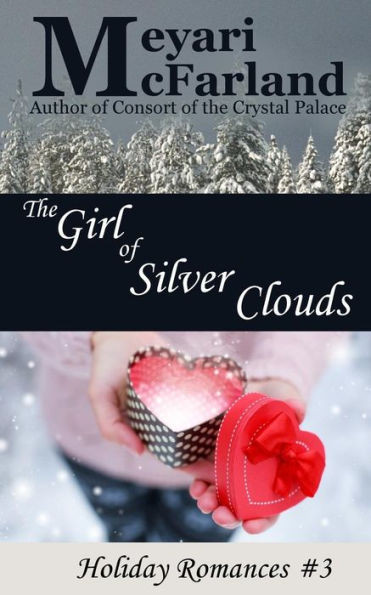 The Girl Of Silver Clouds : Holiday Romances #3