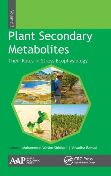 Plant Secondary Metabolites, Volume Three : Their Roles In Stress Ecophysiology