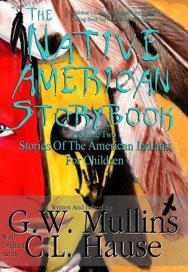 The Native American Story Book Volume Two Stories Of The American Indians For Children