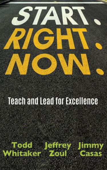 Start. Right. Now : Teach And Lead For Excellence