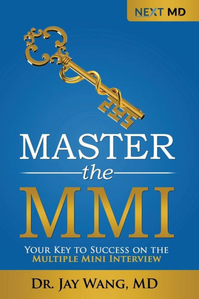 Master The Mmi : Your Key To Success On The Multiple Mini Interview