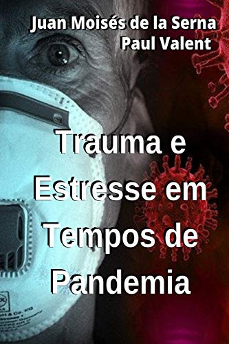 Trauma E Estresse Em Tempos de Pandemia (Portuguese Edition)