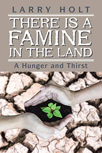 There Is a Famine in the Land: A Hunger and Thirst - Paperback