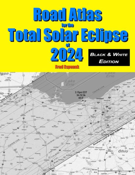 Road Atlas For The Total Solar Eclipse Of 2024 - Black And White Edition