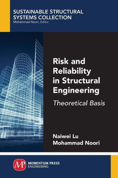 Risk, Reliability And Uncertainty Quantification In Structural Engineering : Theoretical Bases