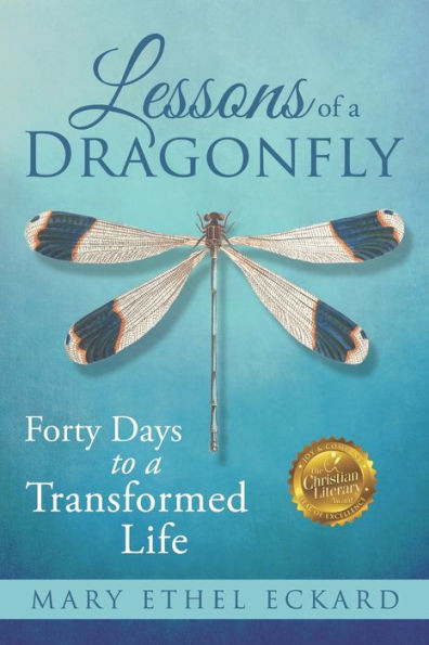 Lessons Of A Dragonfly : Forty Days To A Transformed Life