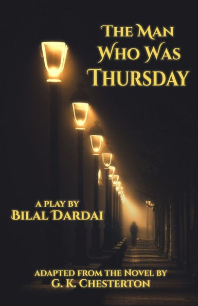 The Man Who Was Thursday : A Play