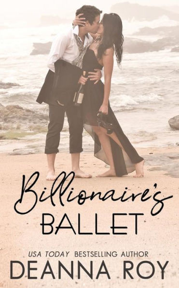The Billionaire'S Ballet : A Contemporary Billionaire Friends To Lovers Romance