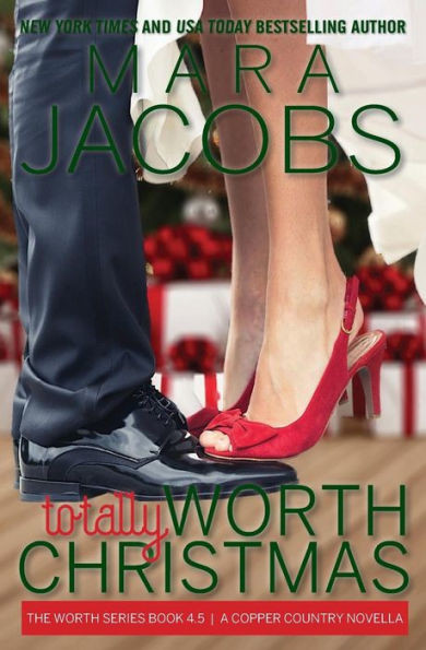 Totally Worth Christmas : The Worth Series Book 4.5: A Copper Country Novella