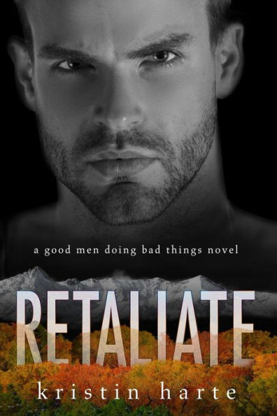 Retaliate : A Good Men Doing Bad Things Novel