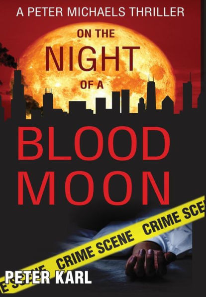 On The Night Of A Blood Moon : A Peter Michaels Thriller