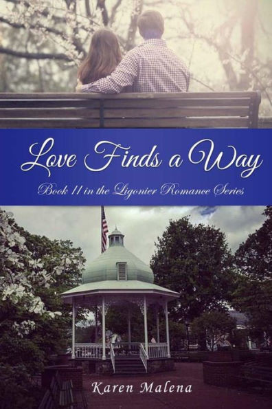 Love Finds A Way : Book Ii In The Ligonier Romance Series