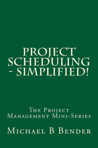 Project Scheduling - Simplified!