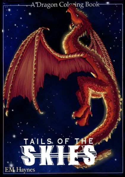 Tails Of The Skies : A Dragon Coloring Book