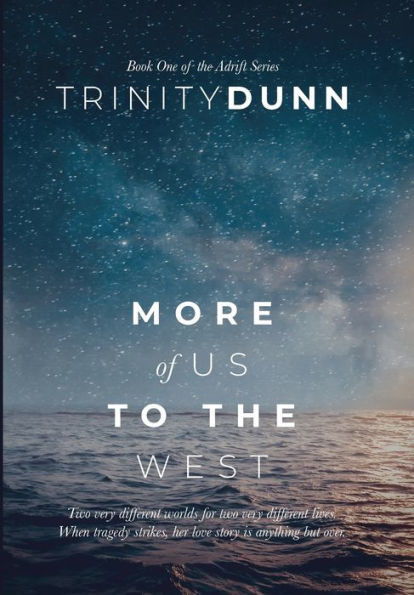 More Of Us To The West : Book 1 Of The Adrift Series
