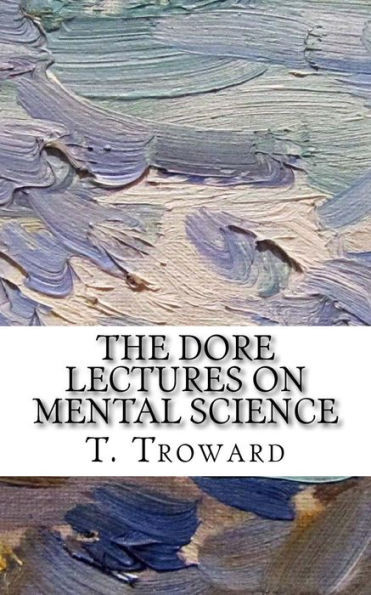 The Dore Lectures On Mental Science