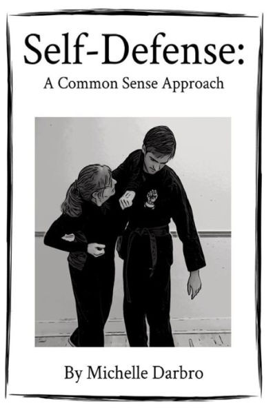 Self-Defense : A Common Sense Approach