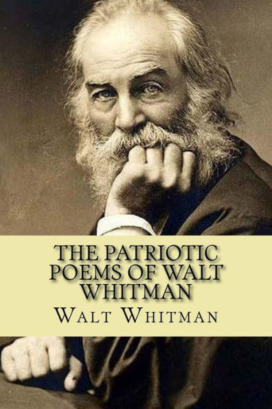 The Patriotic Poems Of Walt Whitman