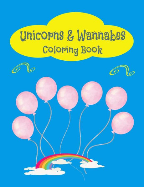 Unicorns And Wannabes : Coloring Book
