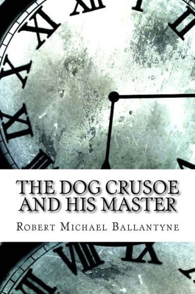 The Dog Crusoe And His Master