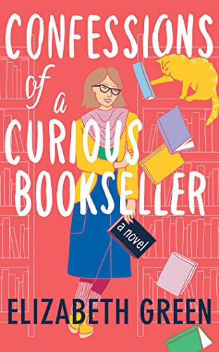 Confessions of a Curious Bookseller: A Novel