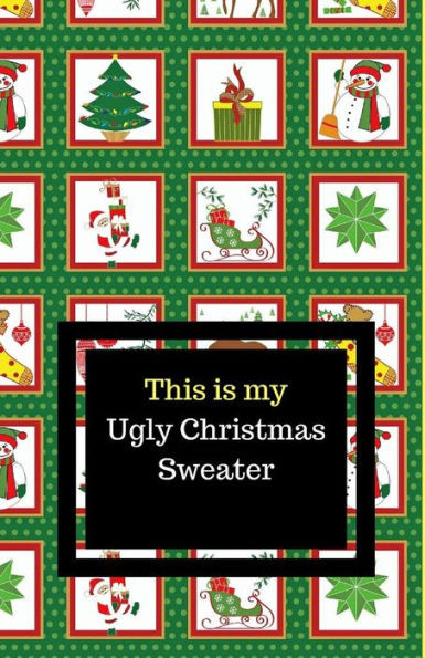 This Is My Ugly Christmas Sweater