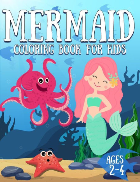 Mermaid Coloring Book For Kids Ages 2-4 : Coloring Books For Kids And Adults